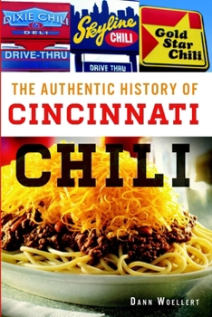 Paperback The Authentic History of Cincinnati Chili Book
