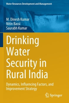 Paperback Drinking Water Security in Rural India: Dynamics, Influencing Factors, and Improvement Strategy Book