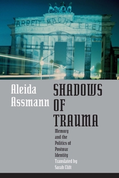 Paperback Shadows of Trauma: Memory and the Politics of Postwar Identity Book