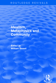 Paperback Idealism, Metaphysics and Community Book