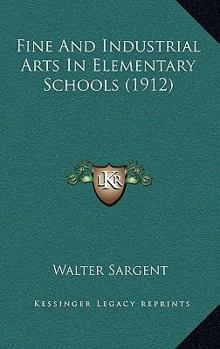 Paperback Fine And Industrial Arts In Elementary Schools (1912) Book