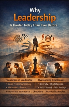 Paperback Why Leadership Is Harder Today Than Ever Before: Strategies for Modern Leadership Challenges Book