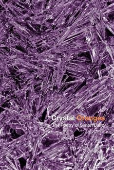 Paperback Crystal Oranges: The Poetry Of Simon Baird Book