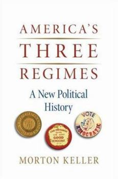 Hardcover America's Three Regimes: A New Political History Book