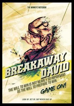 Paperback Breakaway David: The Will to Win Is Not Nearly So Important as the Will to Prepare to Win: The Winner's Notebook Book