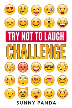 Paperback Try Not to Laugh Challenge: Jokes for Kids that are Silly, Hilarious, Interactive Fun the Whole Family Will Love (Game Book Gift Ideas) Book