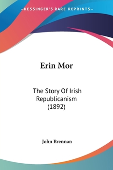 Paperback Erin Mor: The Story Of Irish Republicanism (1892) Book