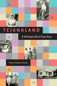 Hardcover Tejanaland: A Writing Life in Four Acts Book