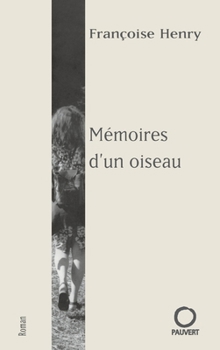 Paperback Mémoires d'un oiseau [French] Book