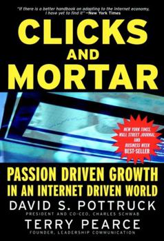 Paperback Clicks and Mortar: Passion Driven Growth in an Internet Driven World Book