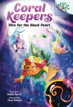 Hardcover Dive for the Black Pearl: A Branches Book (Coral Keepers #2): Volume 2 Book