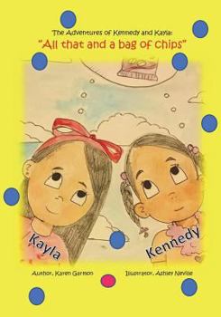 Paperback The Adventures of Kennedy and Kayla: "All That and a Bag of Chips" Book