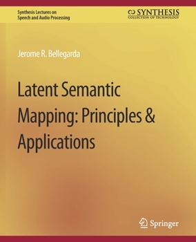 Paperback Latent Semantic Mapping: Principles and Applications Book