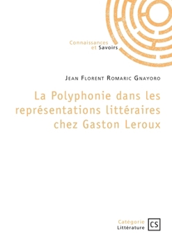 Paperback La Polyphonie dans les représentations littéraires chez Gaston Leroux [French] Book