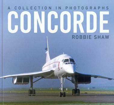 Hardcover Concorde: A Collection in Photographs Book