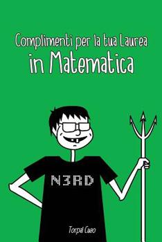 Paperback Complimenti Per La Tua Laurea in Matematica: Biglietto Auguri a Libro. Regalo Divertente Per Laurea Di Un Matematico. Libretto Gadget Al Posto Di Bust [Italian] Book