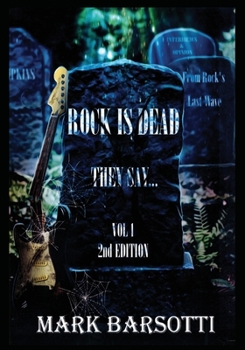 Paperback Rock Is Dead They Say. . .: Vol. 1 2ND EDITION Book
