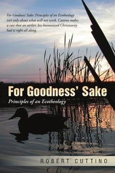 Paperback For Goodness' Sake: Principles of an Ecotheology Book