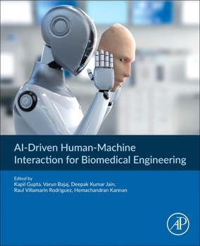 Paperback Ai-Driven Human-Machine Interaction for Biomedical Engineering: Concepts, Applications, and Methodologies Book