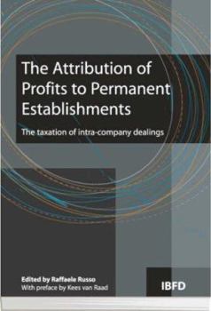 Hardcover The Attribution of Profits to Permanent Establishment: The Taxation of Intra-company Dealing Book