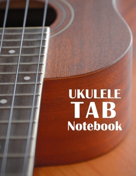 Paperback Ukulele TAB Notebook: Blank Ukulele Tablature Book 8.5"x 11" 110 Pages Book