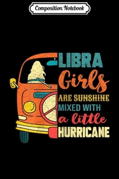 Composition Notebook: Womens Libra Girls Are Sunshine Mixed With Little Hurricane  Journal/Notebook Blank Lined Ruled 6x9 100 Pages