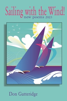 Paperback Sailing with the Wind!: New Poems 2023 Book