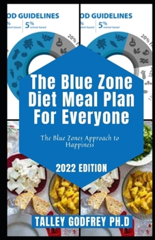 Paperback The Blue Zone Diet Meal Plan For Everyone: The Blue Zones Approach to Happiness Book