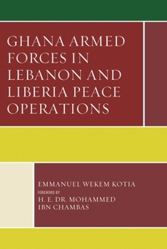 Paperback Ghana Armed Forces in Lebanon and Liberia Peace Operations Book