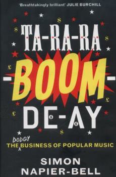 Hardcover Ta-Ra-Ra-Boom-de-Ay: The Dodgy Business of Popular Music Book