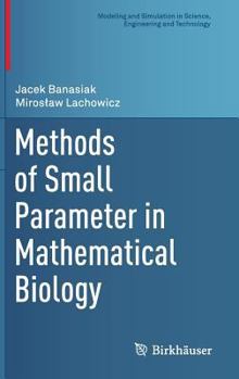 Hardcover Methods of Small Parameter in Mathematical Biology Book