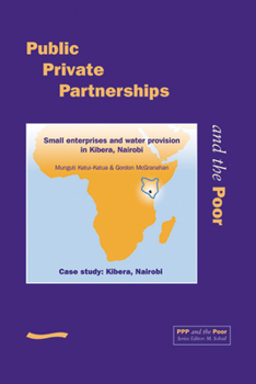 Paperback PPP and the Poor: Case Study - Kibera. Small Water Enterprises and Water Provision in Kibera, Nairobi Book