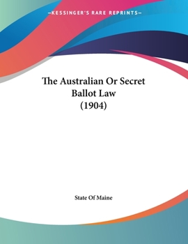 Paperback The Australian Or Secret Ballot Law (1904) Book