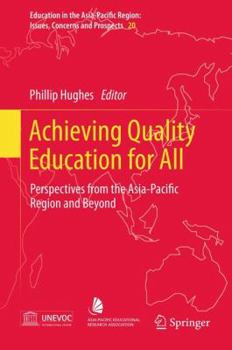 Hardcover Achieving Quality Education for All: Perspectives from the Asia-Pacific Region and Beyond Book