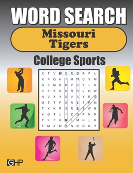 Word Search Missouri Tigers: Word Find Puzzle Book For All Mizzou Fans