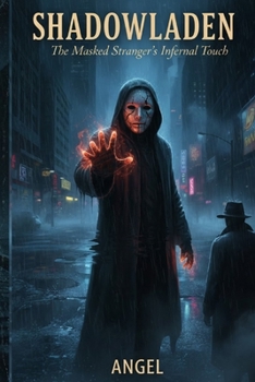 Shadowladen: The Masked Stranger's Infernal Touch