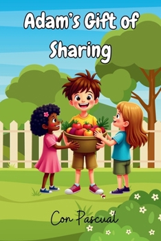 Adam's Gift of Sharing: A Heartwarming Story of Kindness and Generosity