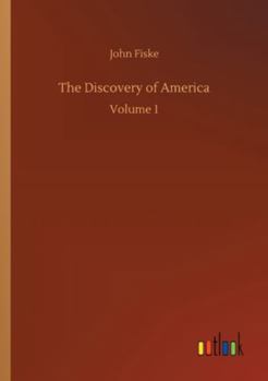 The Discovery of America - Volume 1