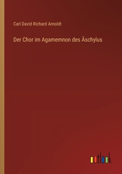 Paperback Der Chor im Agamemnon des Äschylus [German] Book