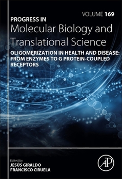 Hardcover Oligomerization in Health and Disease: From Enzymes to G Protein-Coupled Receptors: Volume 169 Book