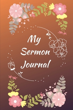 Paperback My Sermon Journal: Salmon colored floral Sermon journal- 200 pages, 6x9 Book