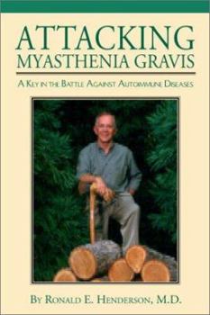 Hardcover Attacking Myasthenia Gravis: A Key in the Battle Against Autoimmune Diseases Book