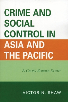 Paperback Crime and Social Control in Asia and the Pacific: A Cross-Border Study Book