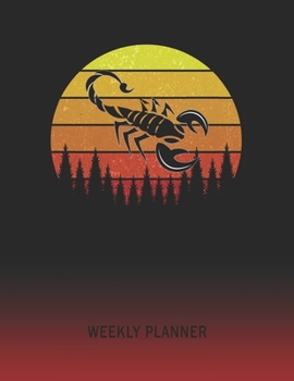 Weekly Planner: Scorpion | 2020 - 2021 | Plan Weeks for 1 Year | Retro Vintage Sunset Cover | January 20 - December 20 | Planning Organizer Writing ... | Plan Days, Set Goals & Get Stuff Done