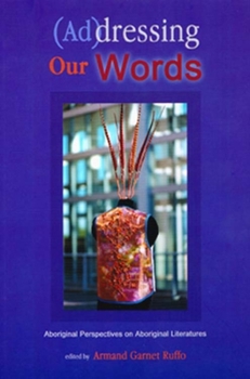 Paperback (ad)Dressing Our Words: Aboriginal Perspectives on Aboriginal Literature Book