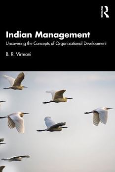 Paperback Indian Management: Uncovering the Concepts of Organizational Development Book