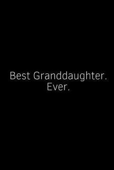 Paperback Best Granddaughter. Ever.: A Wide Ruled Notebook Book