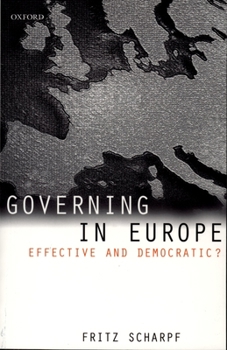 Hardcover Governing in Europe: Effective and Democratic? Book