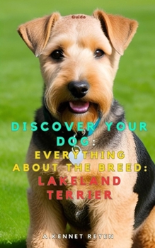 Discover your dog: Everything about the breed: Lakeland Terrier