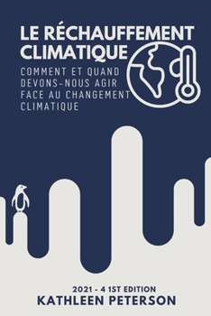 Paperback Le réchauffement climatique: Comment et quand devons-nous agir face au changement climatique [French] Book